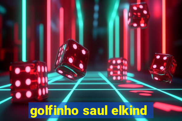 golfinho saul elkind